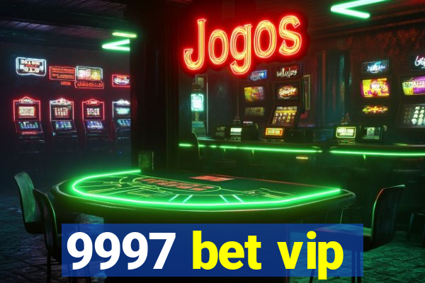 9997 bet vip